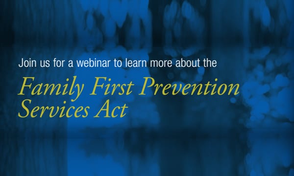 nfyi-in article - Family First Prevention Services Act - Join us for a webinar to learn more